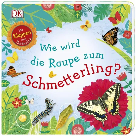 DK Verlag Wie wird die Raupe zum zum Schmetterling?