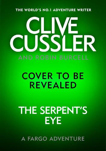 Clive Cussler's The Serpent's Eye (Hardback)