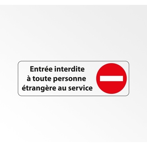 Signalétique sécurité - Entrée interdite aux étrangers du service