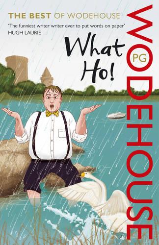 What Ho!: The Best of Wodehouse (Paperback)