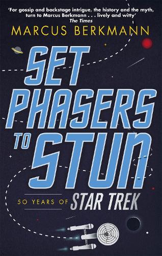 Set Phasers to Stun: 50 Years of Star Trek (Paperback)