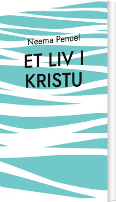 Et Liv I Kristu - Neema Penuel - Bog