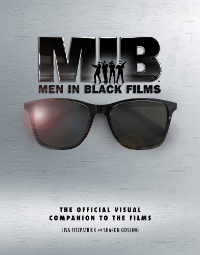 Men in Black Films: The Official Visual Companion to the Films (Hardback)