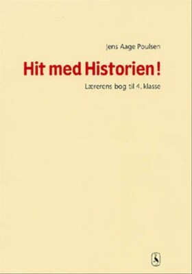 Hit Med Historien! 4. Kl. Lærerens Bog - Jens Aage Poulsen - Bog