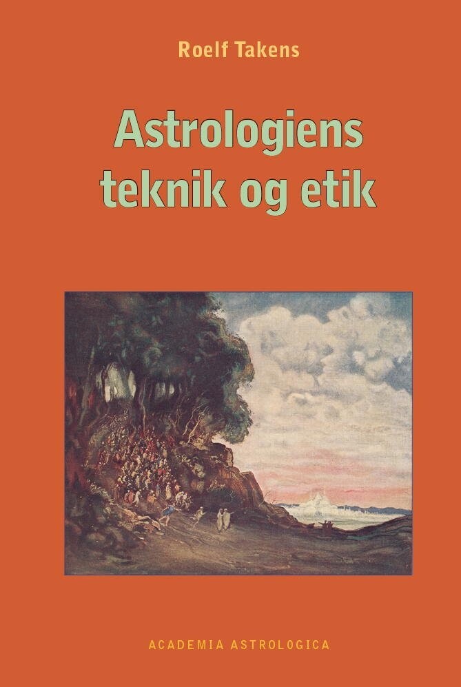 Astrologiens Teknik Og Etik - Roelf Takens - Bog