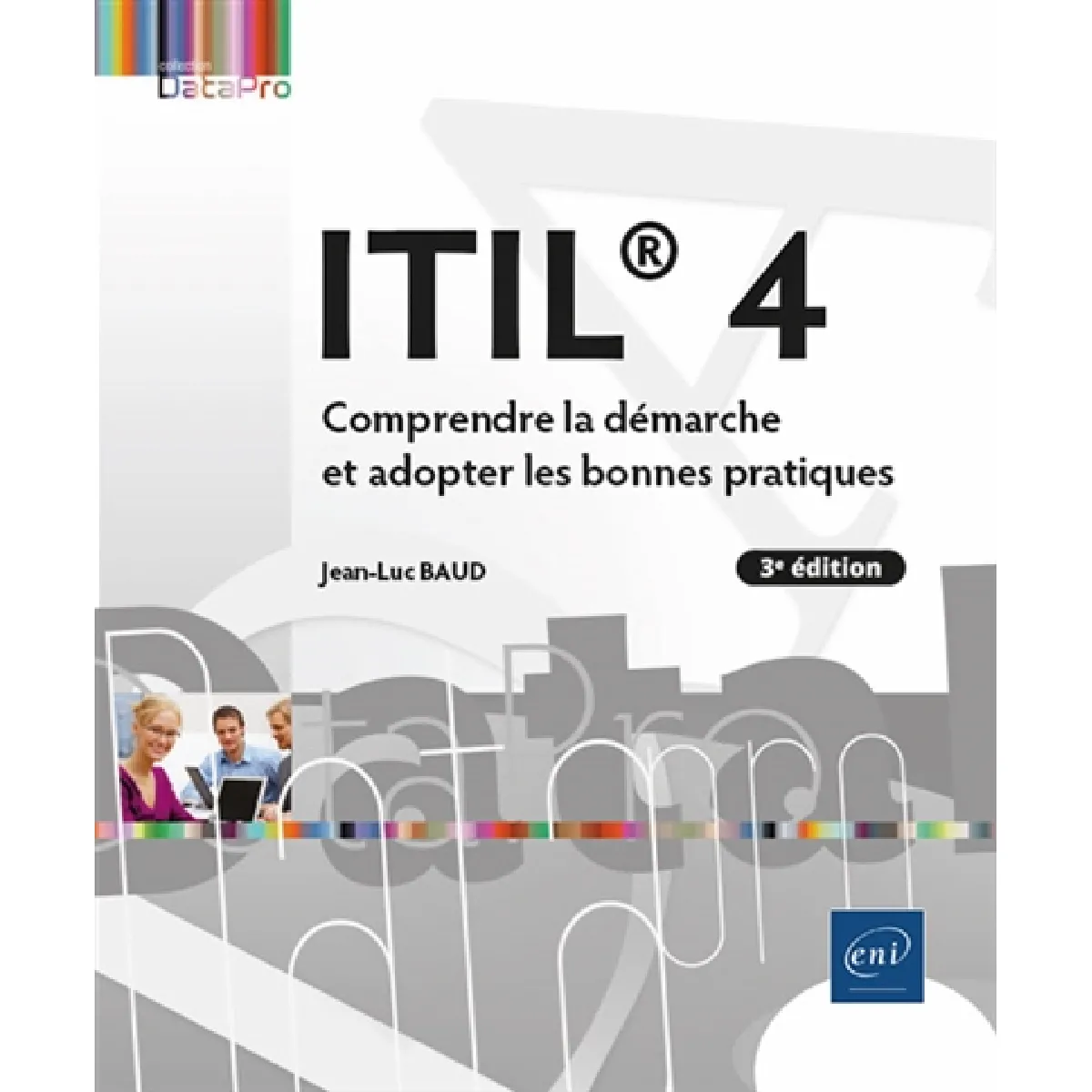 ITIL 4 : comprendre la démarche et adopter les bonnes pratiques