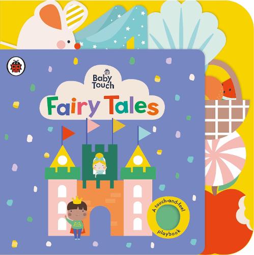Baby Touch: Fairy Tales: A touch-and-feel playbook - Baby Touch (Board book)