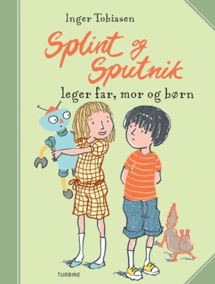 Splint Og Sputnik Leger Far, Mor Og Børn - Inger Tobiasen - Bog