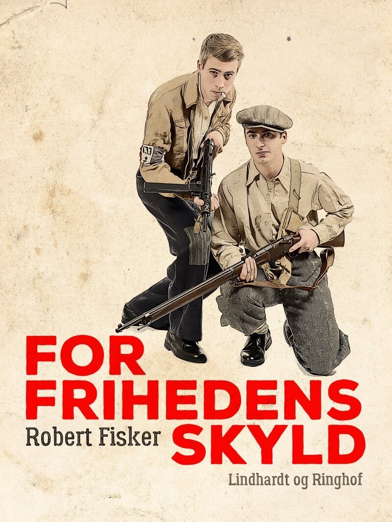 For Frihedens Skyld - Robert Fisker - Bog