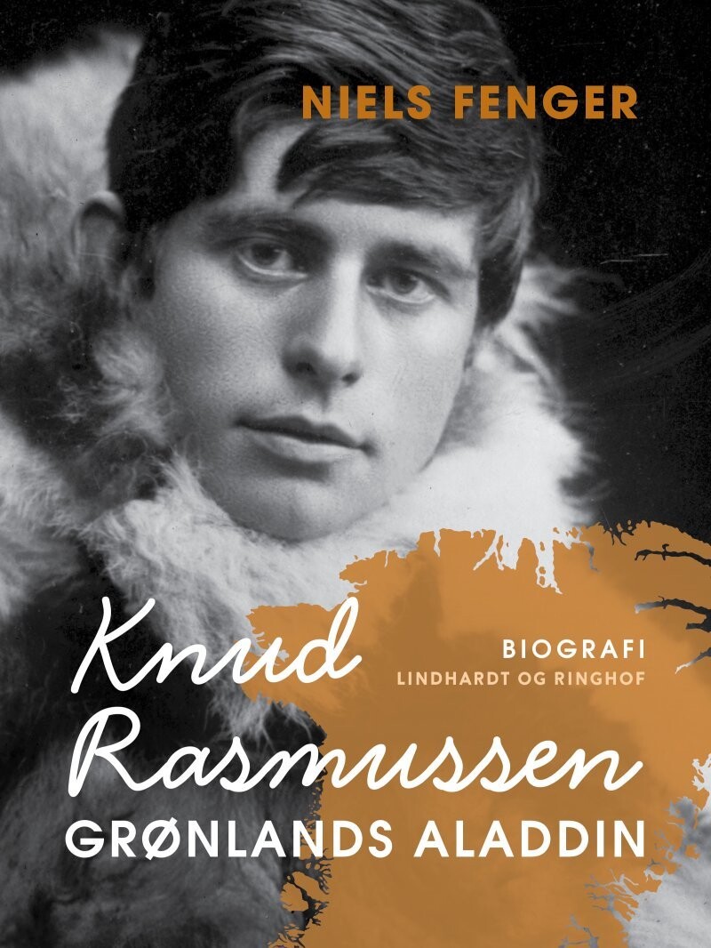 Knud Rasmussen. Grønlands Aladdin - Niels Fenger - Bog
