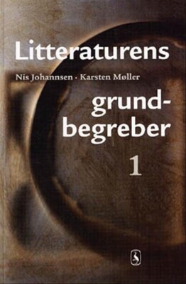 Litteraturens Grundbegreber 1 - Karsten Møller - Bog