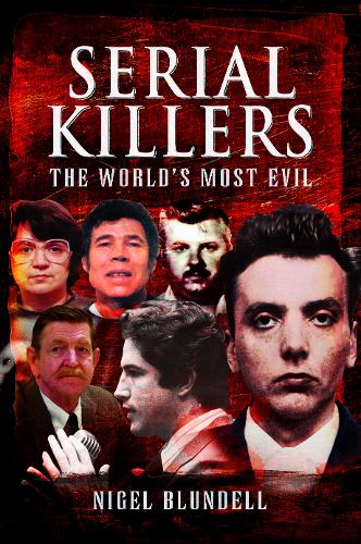 Serial Killers: The World's Most Evil (Paperback)