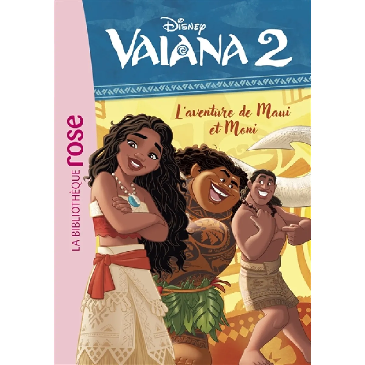 Vaiana 2. Vol. 2. L'aventure de Maui et Moni