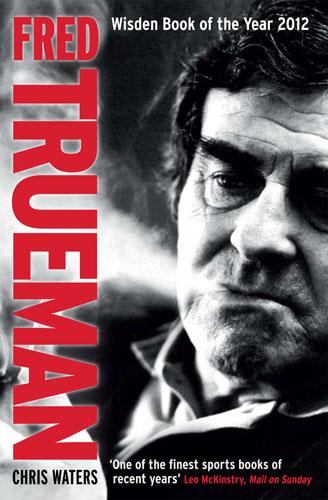 Fred Trueman: The Authorised Biography (Paperback)