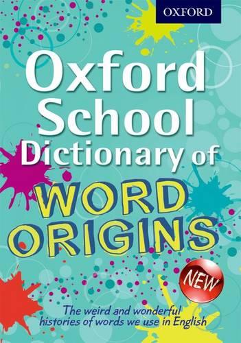 Oxford School Dictionary of Word Origins (Multiple items)
