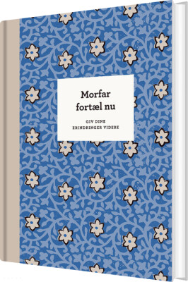 Morfar Fortæl Nu, 3. Udg - Elma Van Vliet - Bog