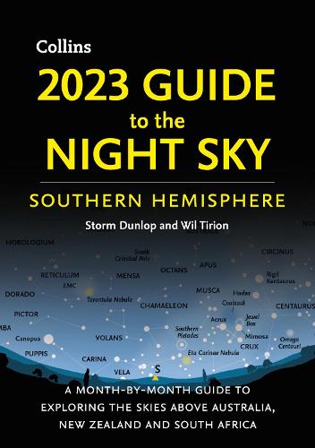 2023 Guide to the Night Sky Southern Hemisphere: A Month-by-Month Guide to Exploring the Skies Above Australia, New Zealand and South Africa (Paperback)