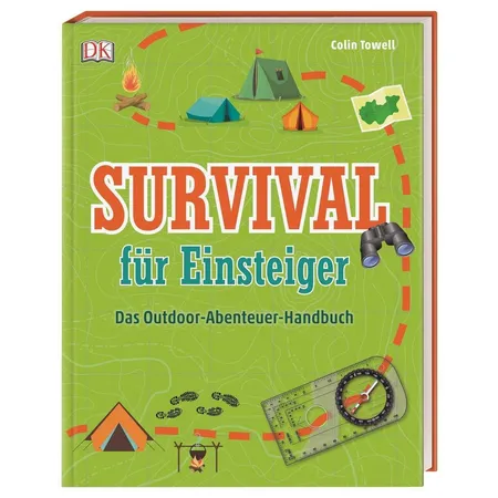 DK Verlag Survival für Einsteiger: Das Outdoor Abenteuer Handbuch