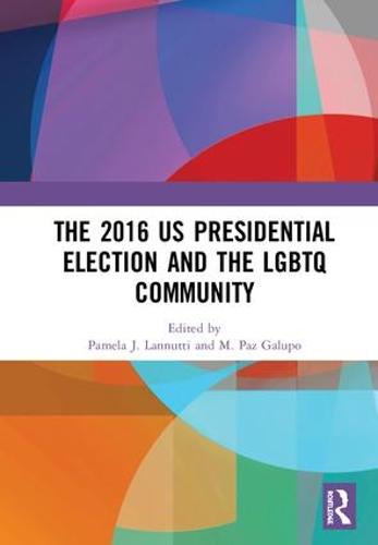 The 2016 US Presidential Election and the LGBTQ Community (Hardback)
