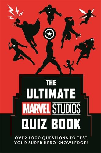 The Ultimate Marvel Studios Quiz Book: Over 1000 questions to test your Super Hero knowledge! (Hardback)