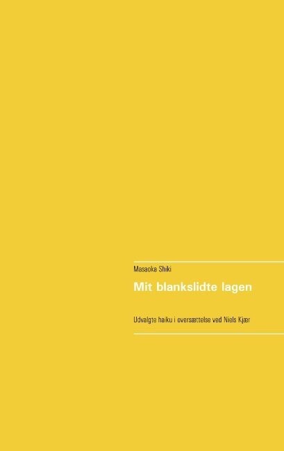 Mit Blankslidte Lagen - Masaoka Shiki - Bog