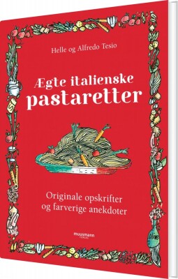 Ægte Italienske Pastaretter - Alfredo Tesio - Bog