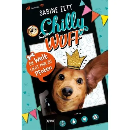 Arena Chilly Wuff. Die Welt liegt mir zu Pfoten
