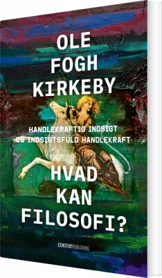 Hvad Kan Filosofi? - Ole Fogh Kirkeby - Bog