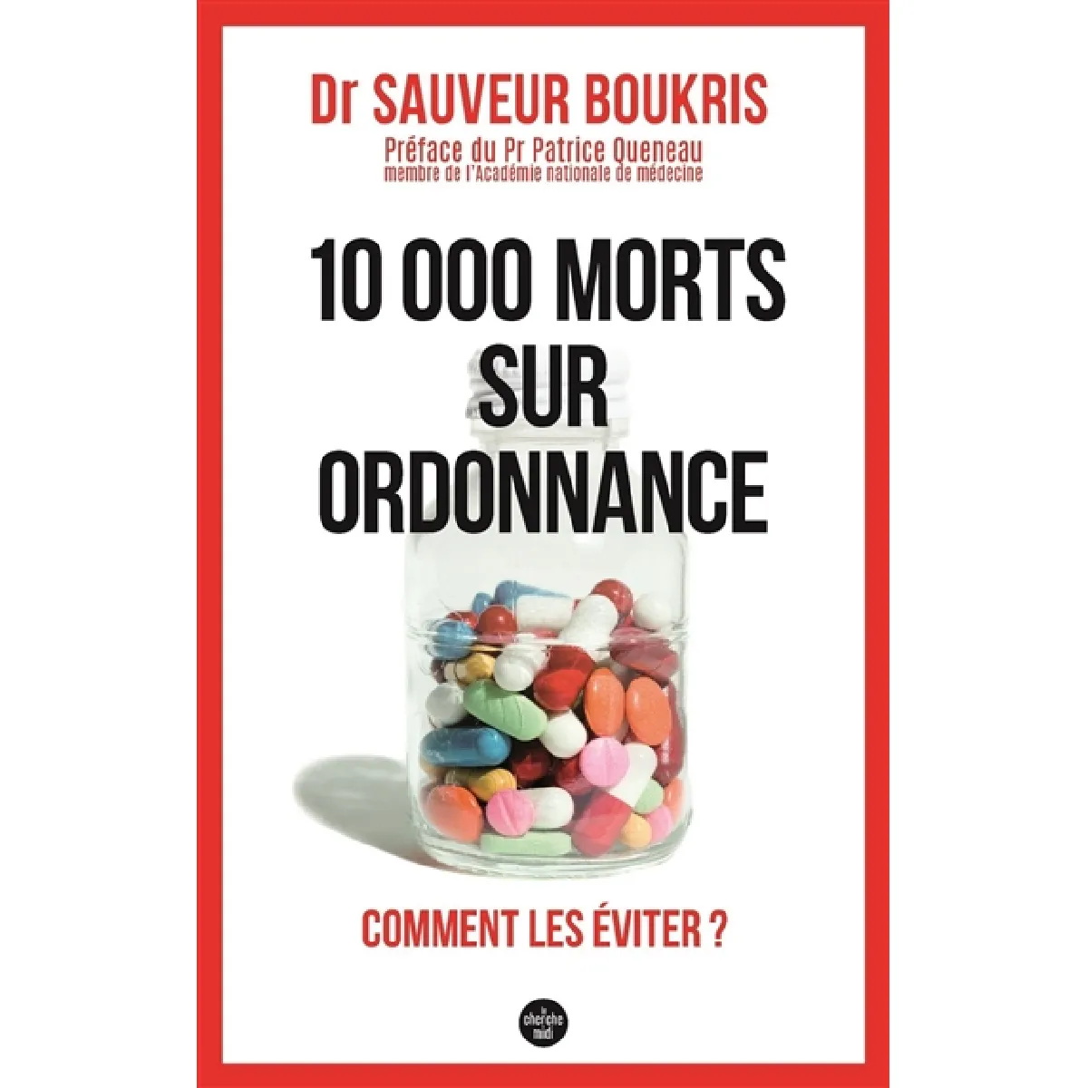 10.000 morts sur ordonnance : comment les éviter ? · Occasion