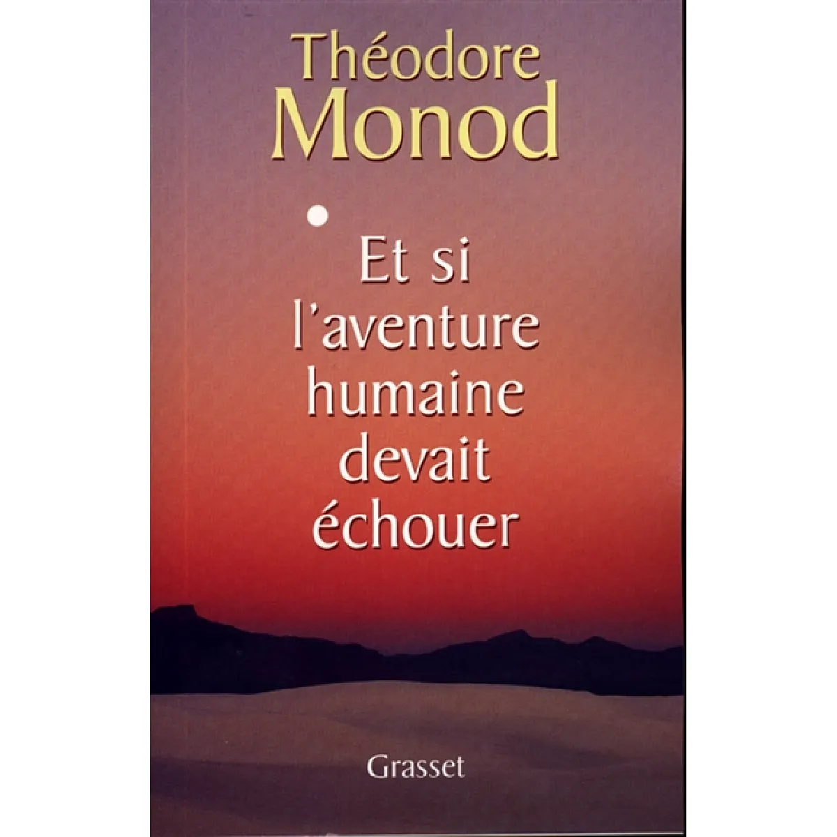 Et si l'aventure humaine devait échouer · Occasion