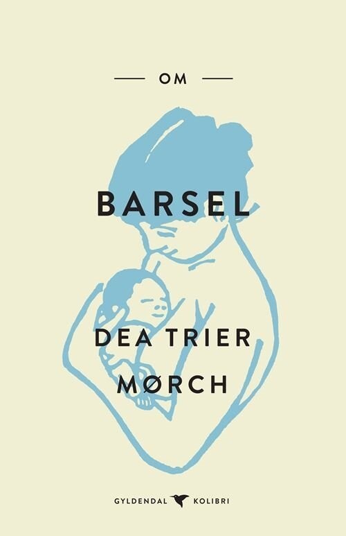Om Barsel - Dea Trier Mørch - Bog