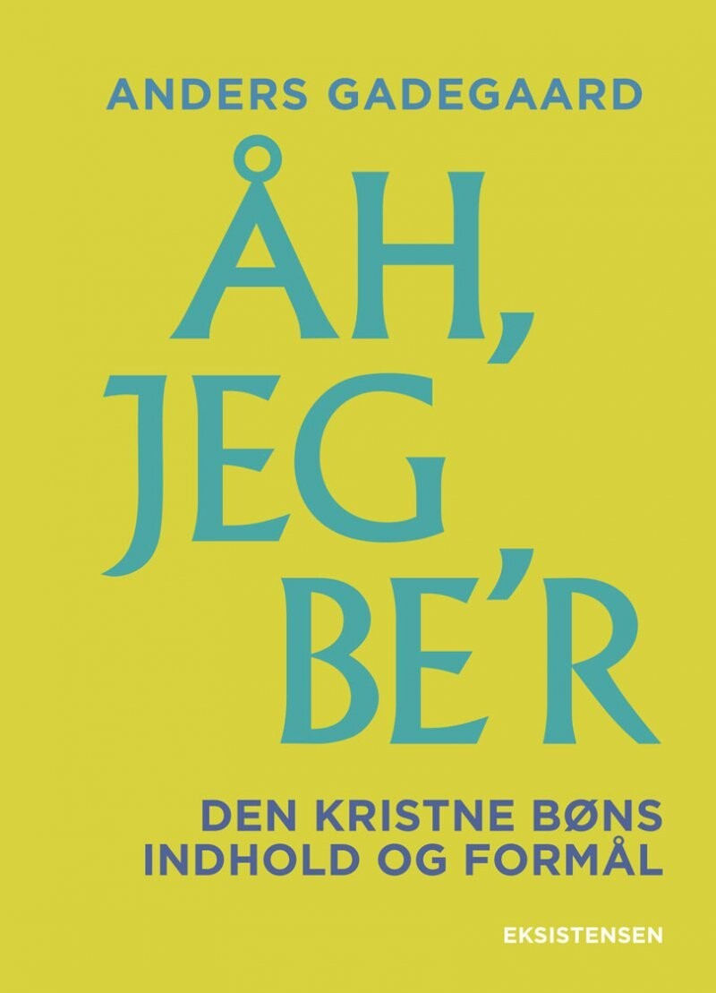 Åh, Jeg Be'r - Anders Gadegaard - Bog