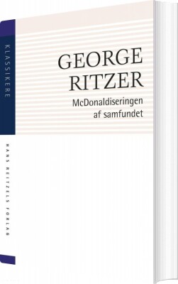 Mcdonaldiseringen Af Samfundet - George Ritzer - Bog