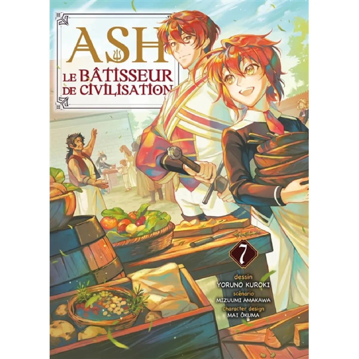 Ash, le bâtisseur de civilisation. Vol. 7