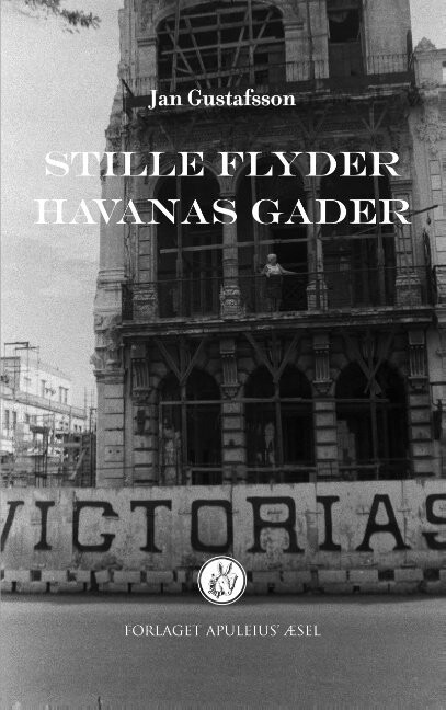 Stille Flyder Havanas Gader - Jan Gustafsson - Bog