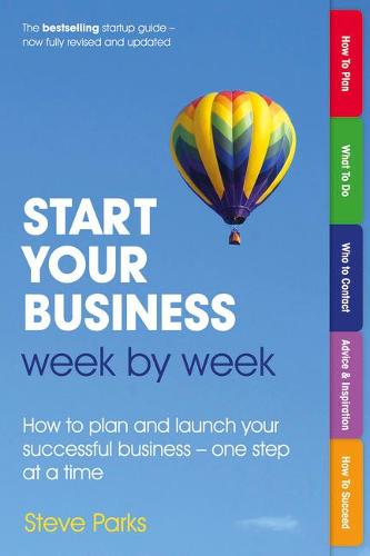 Start Your Business Week by Week: How to plan and launch your successful business - one step at a time (Paperback)