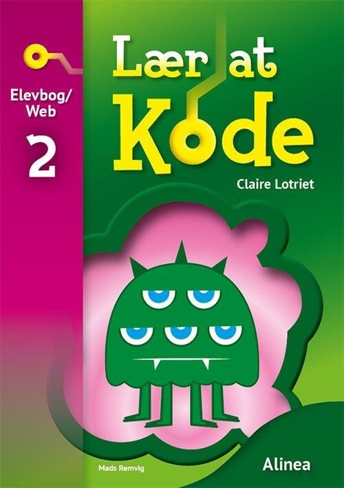 Lær At Kode 2, Elevbog/Web - Claire Lotriet - Bog