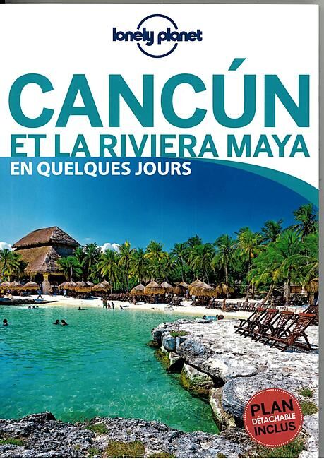 LONELY PLANET - CANCUN EN QUELQUES JOURS