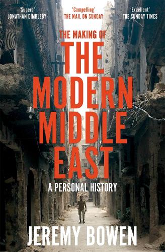 The Making of the Modern Middle East: A Personal History (Paperback)