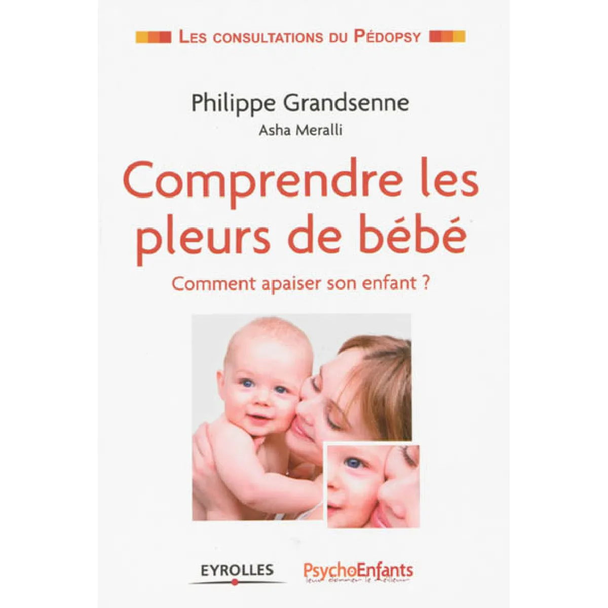 Comprendre les pleurs de bébé : comment apaiser son enfant ? · Occasion