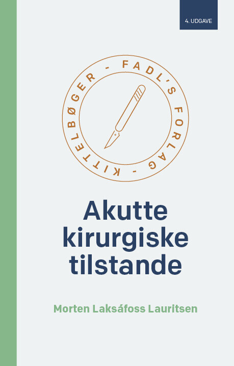 Akutte Kirurgiske Tilstande, 4. Udg - Morten Laksafoss Lauritsen - Bog