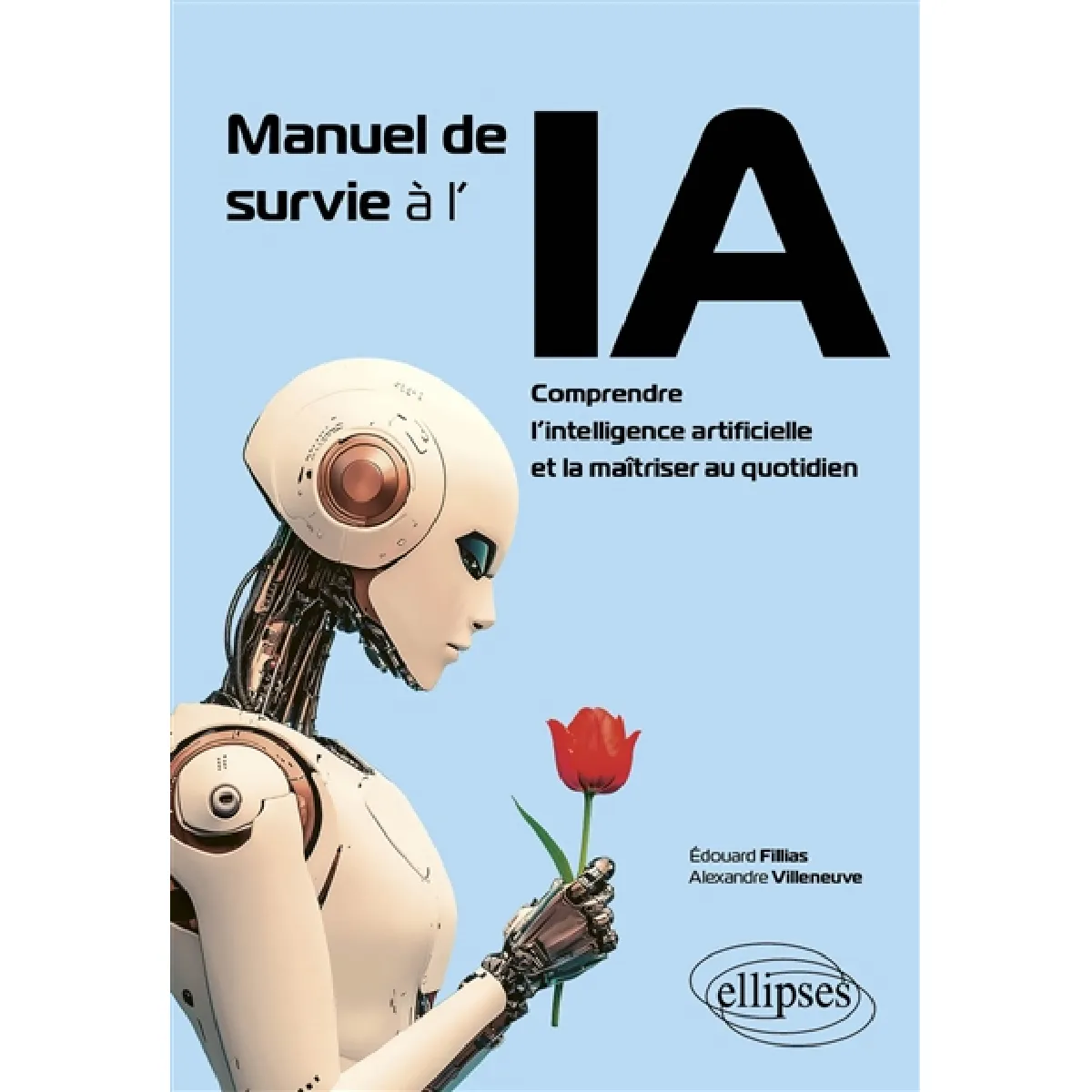 Manuel de survie à l'IA : comprendre l'intelligence artificielle et la maîtriser au quotidien · Occasion