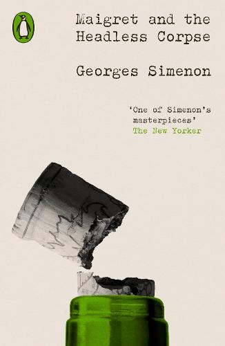 Maigret and the Headless Corpse: Inspector Maigret #47 - Penguin Modern Classics - Crime & Espionage (Paperback)