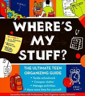 Where's My Stuff: The Ultimate Teen Organizing Guide (Spiral bound)