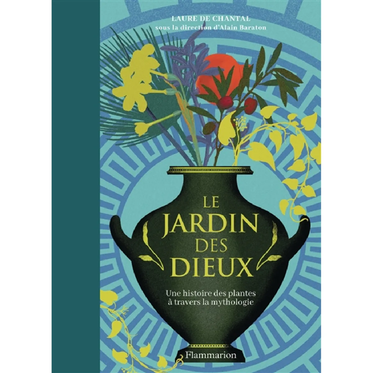 Le jardin des dieux : une histoire des plantes à travers la mythologie