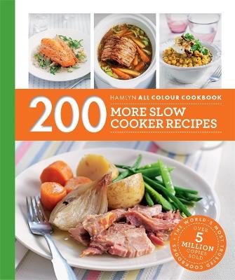 Hamlyn All Colour Cookery: 200 More Slow Cooker Recipes: Hamlyn All Colour Cookbook - Hamlyn All Colour Cookery (Paperback)