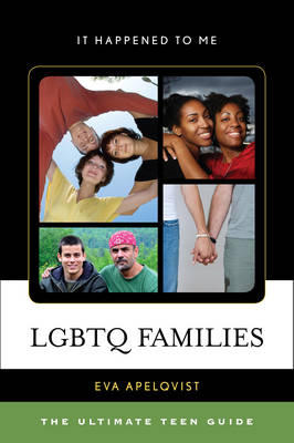 LGBTQ Families: The Ultimate Teen Guide - It Happened to Me (Hardback)