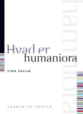 Hvad Er Humaniora - Finn Collin - Bog