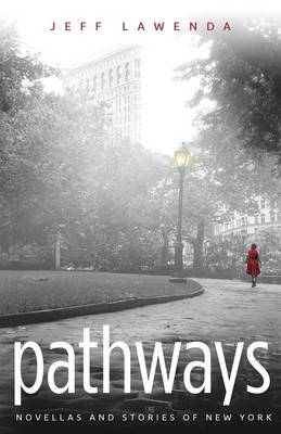 Pathways: Novellas and Stories of New York (Paperback)