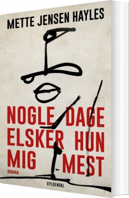 Nogle Dage Elsker Hun Mig Mest - Mette Jensen Hayles - Bog